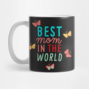 BEST MOM IN THE WORLD - BEST GIFTS FOR MOTHER'S DAY Mug